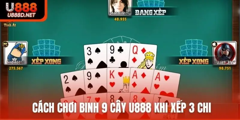 Cách chơi binh 9 cây U888 khi xếp 3 chi