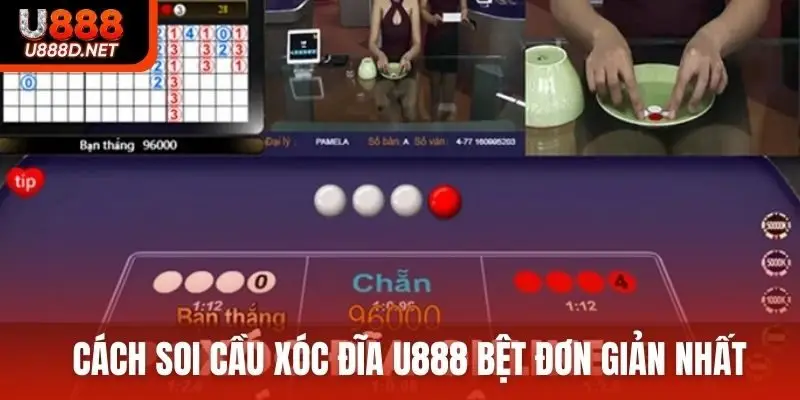 Cách soi cầu xóc đĩa U888 bệt đơn giản nhất