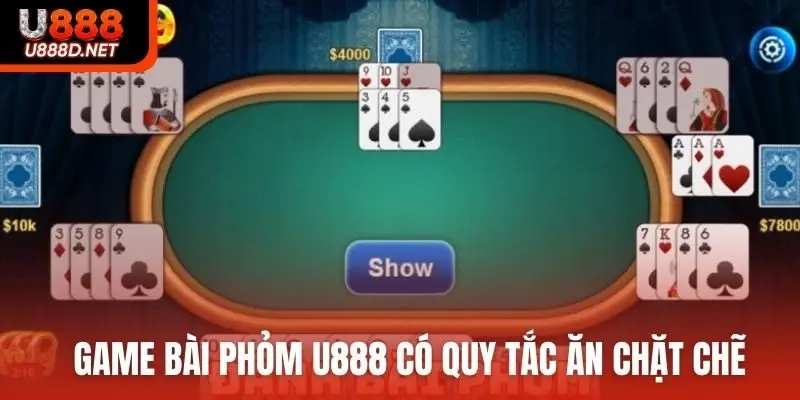 Game bài phỏm U888 có quy tắc ăn chặt chẽ