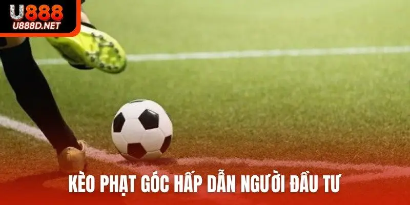 Kèo phạt góc hấp dẫn người đầu tư