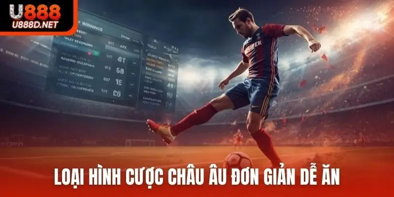 Loại hình cược châu Âu đơn giản dễ ăn