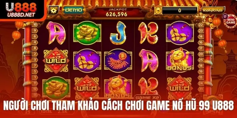 Người chơi tham khảo cách chơi game nổ hũ 99 U888