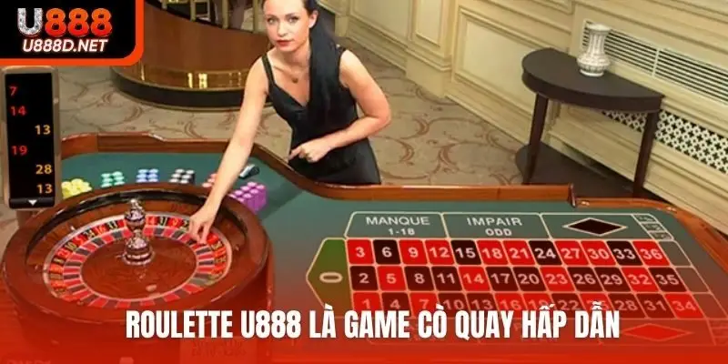 Roulette U888 là game cò quay hấp dẫn