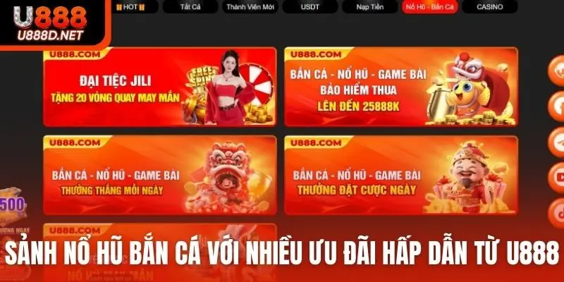 Sảnh nổ hũ bắn cá với nhiều ưu đãi hấp dẫn từ nhà cái U888