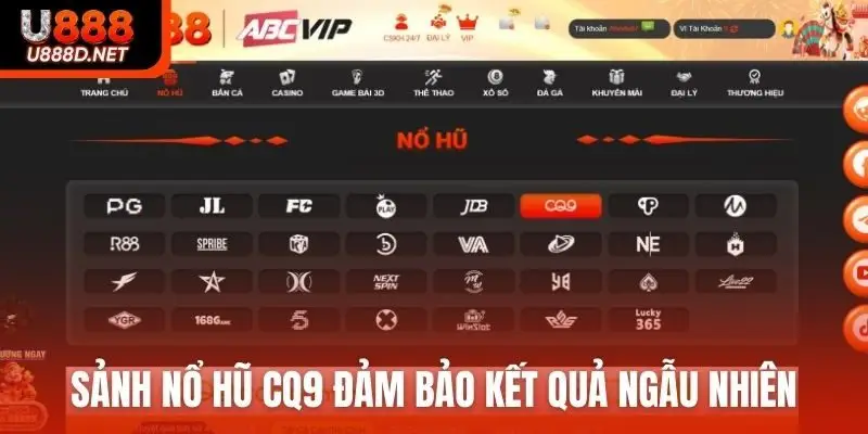 Sảnh nổ hũ CQ9 đảm bảo kết quả ngẫu nhiên và công bằng