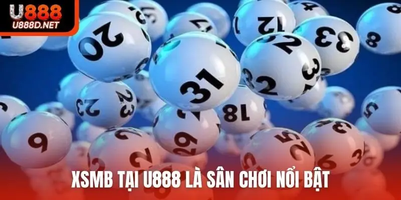 XSMB tại U888 là sân chơi nổi bật